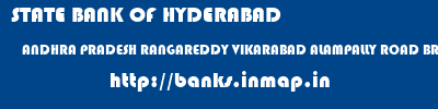 STATE BANK OF HYDERABAD  ANDHRA PRADESH RANGAREDDY VIKARABAD ALAMPALLY ROAD BR VIKARABAD  banks information 